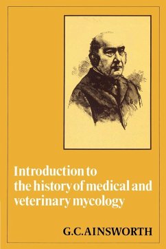 Introduction to the History of Medical and Veterinary Mycology - Ainsworth, G. C.; G. C., Ainsworth