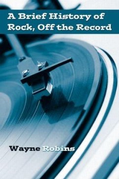 A Brief History of Rock, Off the Record - Robins, Wayne