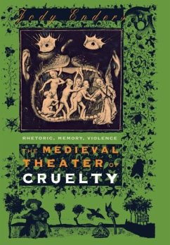 The Medieval Theater of Cruelty - Enders, Jody