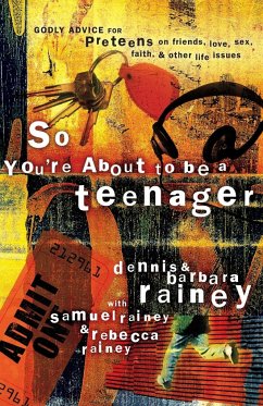 So You're About to Be a Teenager - Rainey, Dennis; Rainey, Barbara