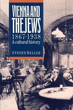 Vienna and the Jews 1867-1938 - Beller, Steven