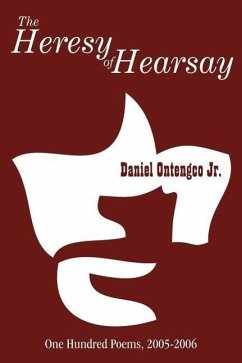 The Heresy of Hearsay: One Hundred Poems 2005-2006