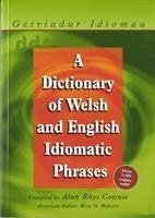 A Dictionary of Welsh and English Idiomatic Phrases - Cownie, Alun