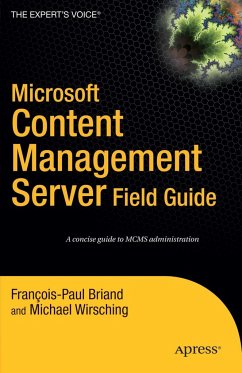 Microsoft Content Management Server Field Guide - Wirsching, Michael;Briand, Francois-Paul