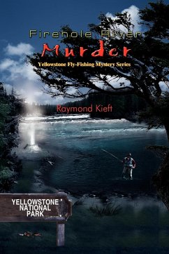 Firehole River Murder - Kieft, Raymond