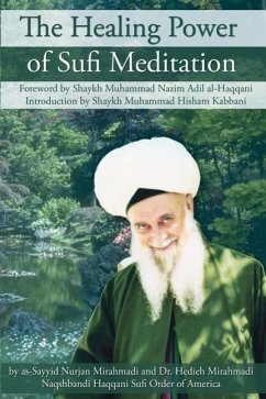 The Healing Power of Sufi Meditation - Mirahmadi, Sayyid Nurjan; Mirahmadi, As-Sayyid Nurjan
