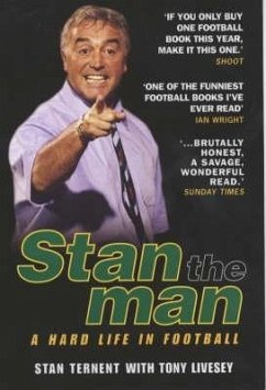 Stan the Man: A Hard Life in Football - Ternant, Stan; Livesey, Tony