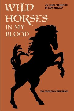 Wild Horses in My Blood - Henderson, Eva Pendleton