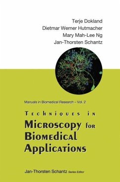 Techniques in Microscopy for Biomedical Applications - Dokland, Terje; Hutmacher, Dietmar Werner; Ng, Mary Mah-Lee; Schantz, Jan-Thorsten