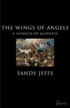 The Wings of Angels: A Memoir of Madness - Jeffs, Sandy