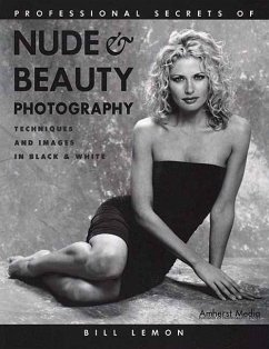 Professional Secrets of Nude & Beauty Photography: Techniques and Images in Black & White - Lemon, Bill