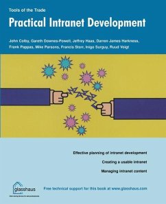 Practical Intranet Development - Colby, John; Downes-Powell, Gareth; Haas, Jeffrey; Harkness, Darren J.; Pappas, Frank; Parsons, Mike; Storr, Francis;