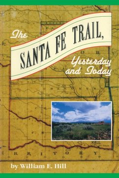 The Santa Fe Trail - Hill, William