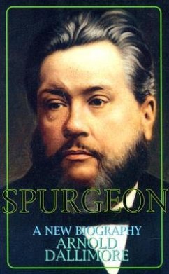 Spurgeon: A Biography - Dallimore, Arnold A.