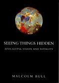 Seeing Things Hidden: Apocalypse, Vision and Totality