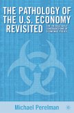 The Pathology of the U.S. Economy Revisited