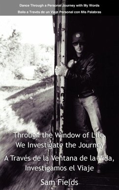 Through the Window of Life, We Investigate the Journey - A Travs de La Ventana de La Vida, Investigamos El Viaje - Fields, Sam