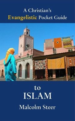 A Christian's Evangelistic Pocket Guide to Islam - Steer, Malcolm