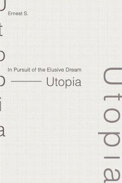 In Pursuit of the Elusive Dream - Utopia - S, Ernest
