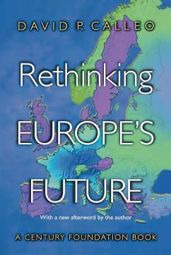 Rethinking Europe's Future - Calleo, David P.