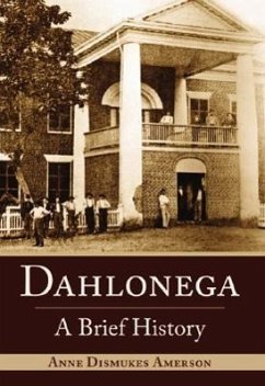 Dahlonega: A Brief History - Amerson, Anne Dismukes