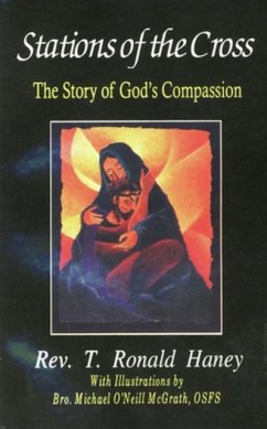 Stations of the Cross: The Story of God's Compassion - Haney, T. Ronald