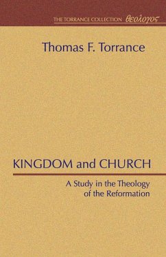 Kingdom and Church - Torrance, Thomas F.