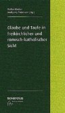 Glaube und Taufe in freikirchlicher und römisch-katholischer Sicht