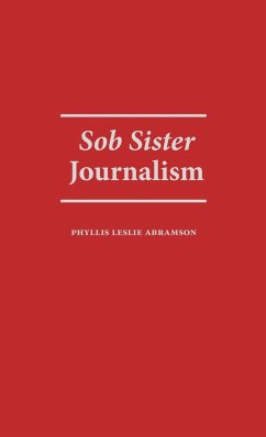 Sob Sister Journalism - Abramson, Phyllis L.