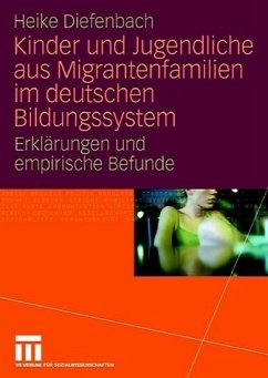 Kinder und Jugendliche aus Migrantenfamilien im deutschen Bildungssystem - Diefenbach, Heike