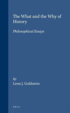 The What and the Why of History: Philosophical Essays - Goldstein