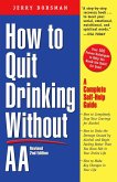 How to Quit Drinking Without Aa, Revised 2nd Edition