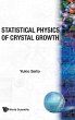 STATISTICAL PHYSICS OF CRYSTAL GROWTH - Bild 1