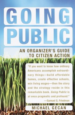 Going Public: An Organizer's Guide to Citizen Action - Gecan, Michael