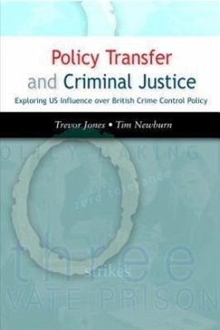 Policy Transfer and Criminal Justice - Jones, Trevor; Newburn, Tim