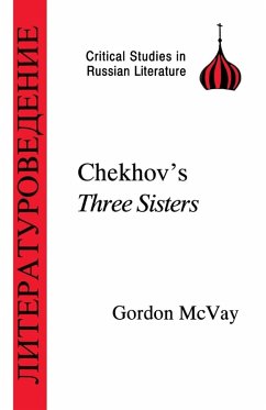 Chekhov's Three Sisters - McVay, G.; McVay, Gordon; Chekhov, Anton Pavlovich Chekhov's Three Sisters - McVay, G.; McVay, Gordon; Chekhov, Anton Pavlovich