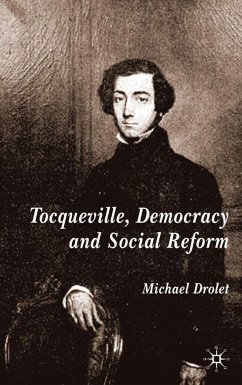 Tocqueville, Democracy and Social Reform - Drolet, M.