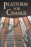Platform for Change: The Foundations of the Northern Free Black Community, 1775-1865