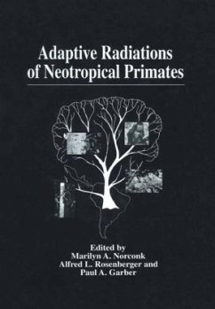 Adaptive Radiations of Neotropical Primates - Norconk, Marilyn A; Conference on Neotropical Primates Setting the Future Research Agenda; Rosenberger, Alfred L; Garber, Paul Alan