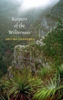 Keepers of the Wilderness - Longoria, Arturo