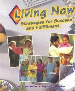 Living Now: Strategies for Success and Fulfillment - Miller, Lavina Leed; Miller, Roger Leroy