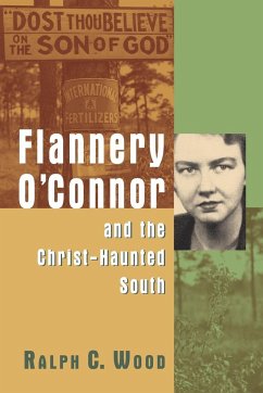 Flannery O'Connor and the Christ-Haunted South - Wood, Ralph C