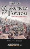 From Wakefield and Towton: the Wars of the Roses