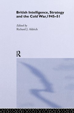 British Intelligence, Strategy and the Cold War, 1945-51 - Aldrich, Richard J. (ed.)