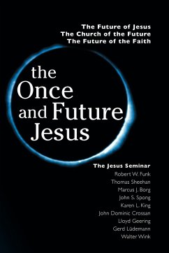 The Once and Future Jesus - Funk, Robert Walter; Borg, Marcus; Crossan, John Dominic