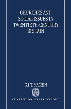 Churches and Social Issues in Twentieth-Century Britain - Machin, G I T