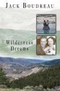 Wilderness Dreams - Boudreau, Jack