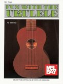 MEL BAY: FUN WITH THE UKULELE MEL BAY: FUN WITH THE UKULELE