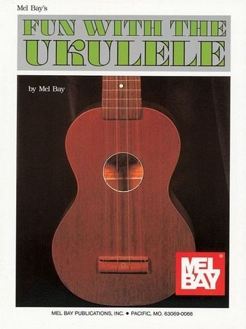 MEL BAY: FUN WITH THE UKULELE