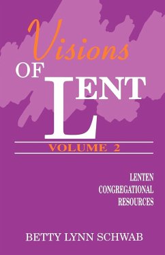 Visions of Lent, Vol. Two - Schwab, Betty Lynn